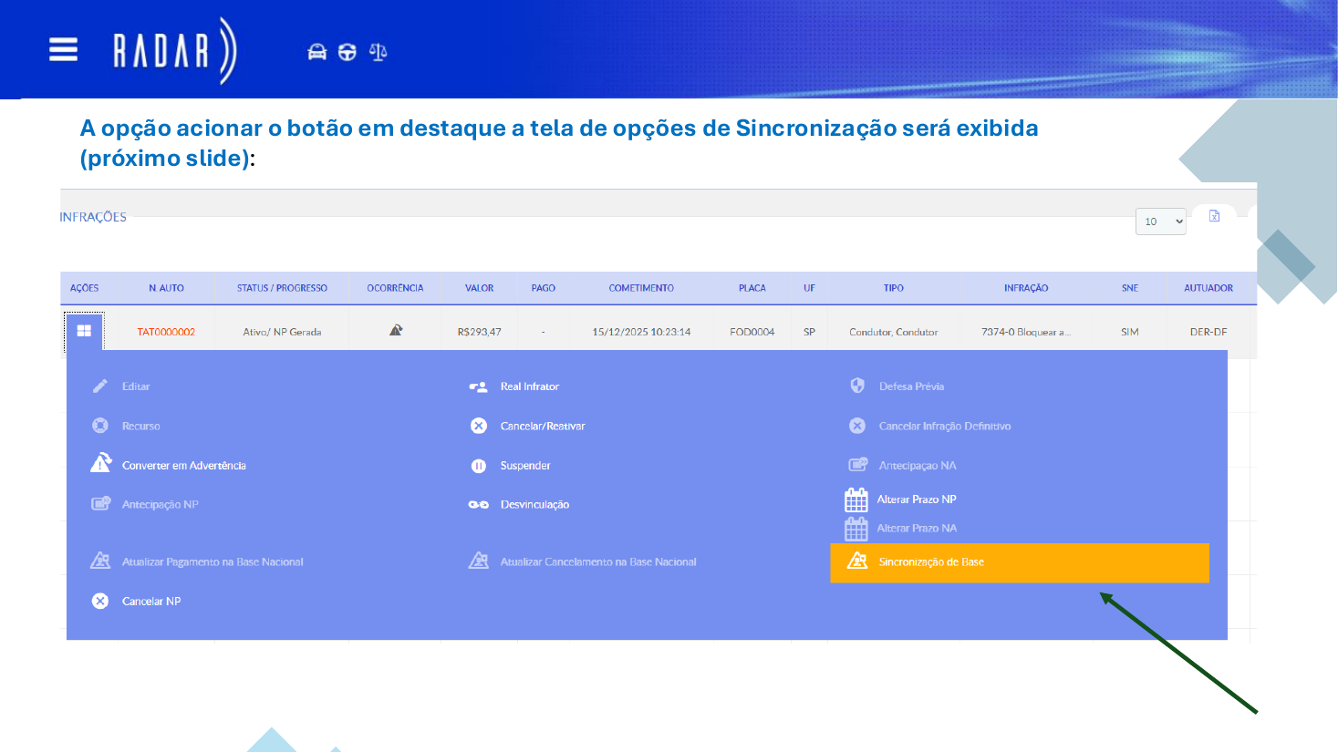 Opção Sincronização de Base no menu Ações